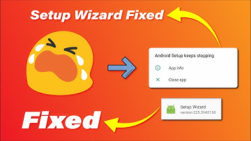 Android Setup Wizard Keeps Stopping or Crashing - Fix Android Setup Keeps Stopping #Android 2021