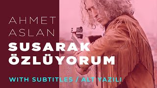 Ahmet Aslan - SUSARAK ÖZLÜYORUM | 2015 Concert Recording chords