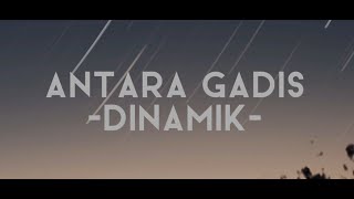 Dinamik - Diantara Gadis (lirik)
