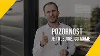 Pozornost je to jediné, co máme