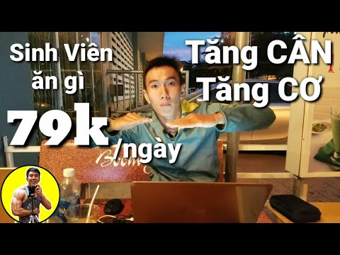 #1 Sinh viên ăn gì 79.000đ/ngày để Tăng Cân Tăng Cơ hiệu quả nhất | HLV Ryan Long Fitness Mới Nhất