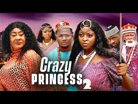 CRAZY PRINCESS 2 UGEZU J UGEZU GIDEON OKEKE PEACE ONUOHA FULL LATEST 2025 NOLLYWOOD MOVIE