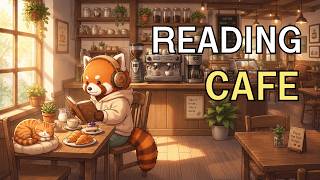 Reading Cafe Lofi 📖 Cozy Morning Beats for study, work & calm focus