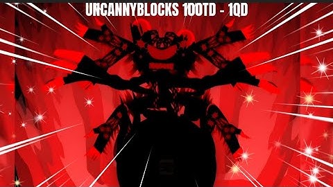 Uncannyblocks band but different (100TD - 1QD)