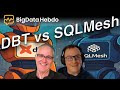 Episode 216 : DBT vs SQLMesh