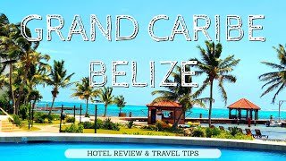 Review of Grand Caribe Resort, San Pedro, Ambergris Caye, Belize