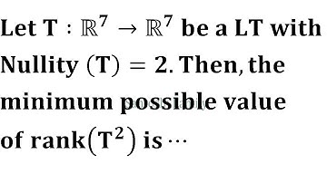 rank and nullity of Linear transformation minimum value of rank gate BHU IIT Jam 2020 Mathematics