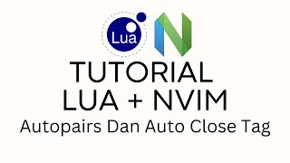 TUTORIAL LUA + NVIM - CONFIG AUTOPAIRS DAN AUTO CLOSE TAG