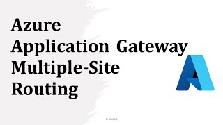 How to Configure Azure Application Gateway Multiple Site Routing