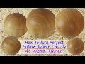 How To Turn Perfect Hollow Sphere - No Jig