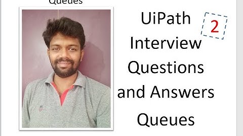 UiPath Interview Questions and Answers: Part 2 | Add Queue and Add Transaction Item | UiPath Learner