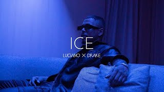 Luciano ft. Drake - ICE (prod. canras)