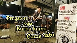 KARNA KAMU CUMA SATU - NAIF COVER !!! PENGAMEN JOGJA | PENDOPO LAWAS  - Durasi: 3:01. 