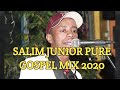 BEST OF SALIM JUNIOR GOSPEL MIXXTAPE 2020