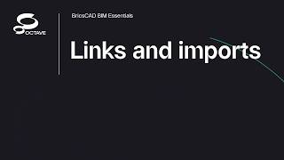 Links and imports| BricsCAD BIM Essentials V26 | Lesson 5/22