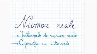 Numere Reale (4) - Intervale de numere reale, Operatii cu intervale