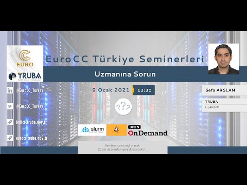 EuroCC Türkiye Seminerleri III - Uzmanına Sorun - (TRUBA)