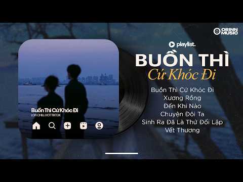 Buồn Thì Cứ Khóc Đi, Đến Khi Nào, Xương Rồng | Playlist Nhạc Chill Ballad 6h Chiều Nhẹ Nhàng