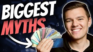 The 5 BIGGEST Credit Card Myths (that you may believe)