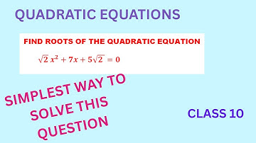 Find the roots of the following quadratic equation by factorisation root2x2+7x+5root2=0, class10