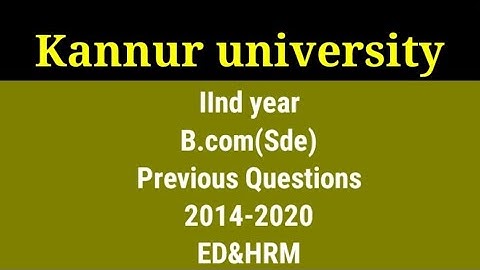 llnd year B.com/Bba Ed & Hrm | Previous questions | 2014-2020 | Sde | Kannur university