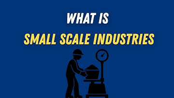 What is small scale industries