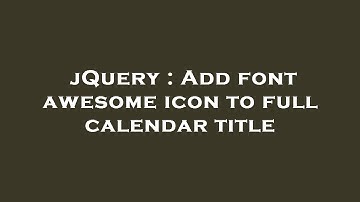 jQuery : Add font awesome icon to full calendar title