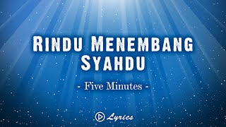 Rindu Menembang Syahdu - Five Minutes || Lirik Lagu