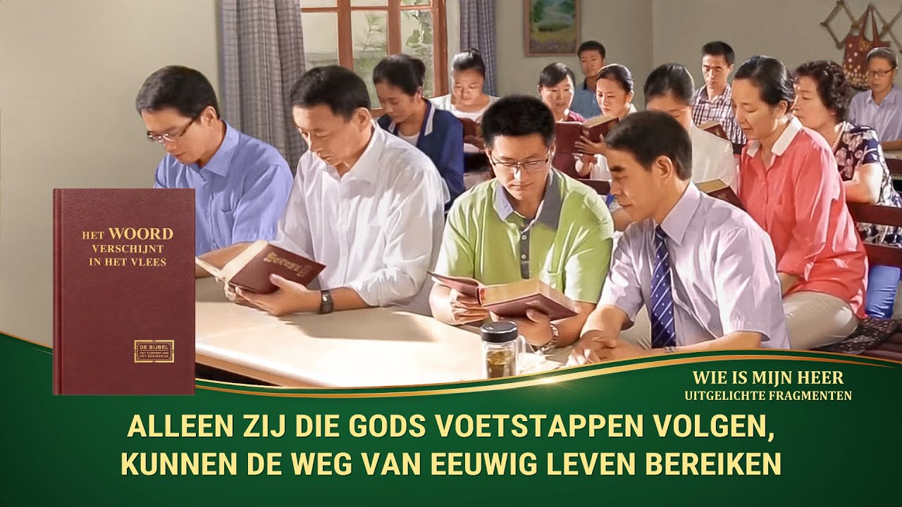 Alleen zij die Gods voetstappen volgen, kunnen de weg van eeuwig leven bereiken