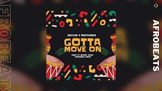 Rexxie – Gotta Move On (Afropiano Remix) Ft  Nektunes