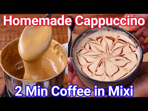 Homemade Cappuccino with Mixer Blender - Just 2 Mins  Creamy  Frothy Cappuccino Like Barista Shop