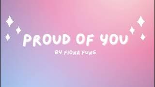 Proud Of You || by Fiona Fung || With Lyrics