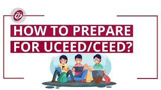 How to prepare for UCEED/CEED?