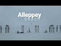 Alappuzha Beach - A Brief Glimpse of Coastal Serenity | 4K | (Fuji XT4 | Sigma 18-50 | Fuji 50-230)