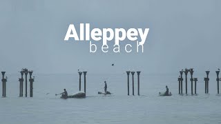 Alappuzha Beach - A Brief Glimpse of Coastal Serenity | 4K | (Fuji XT4 | Sigma 18-50 | Fuji 50-230)