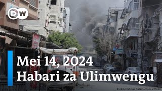 DW Kiswahili Habari za Ulimwengu | Mei 14, 2024 | Jioni | Swahili Habari leo