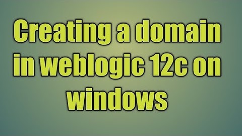 3.Creating a domain in weblogic 12c on windows | how to create a domain in weblogic 12c