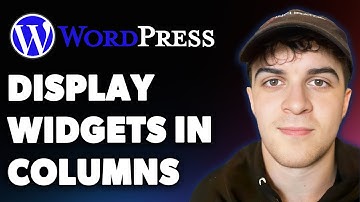 How to Display Wordpress Widgets in Columns (Full 2025 Guide)