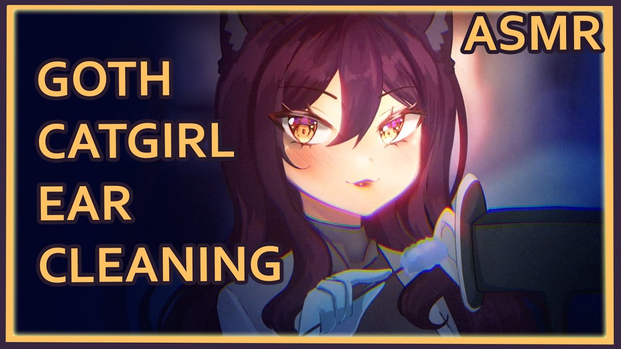 Late Night Ear Cleaning from a Goth Catgirl | ASMR | [tingle heaven] [assorted triggers]