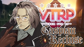 Caspian Recluse; Frayed Threads【GTA V #VTRP | DAY 10】