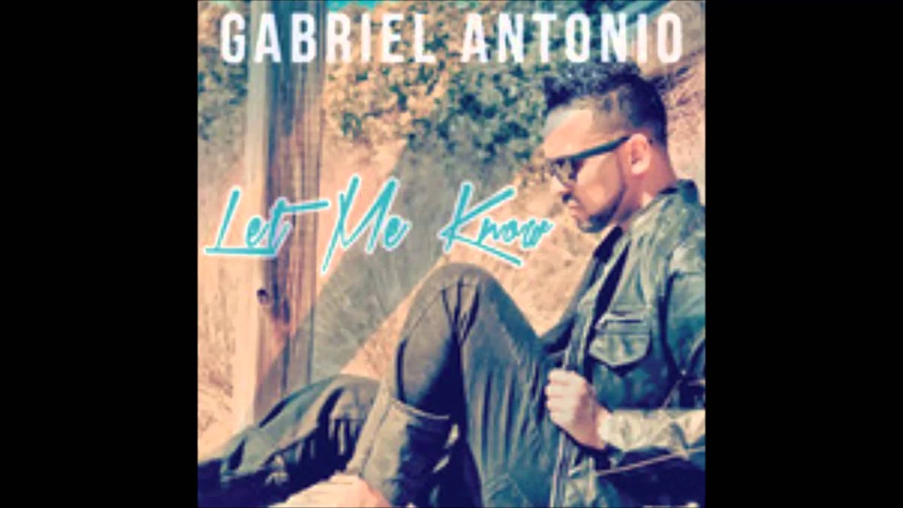 Let Me Know - Gabriel Antonio