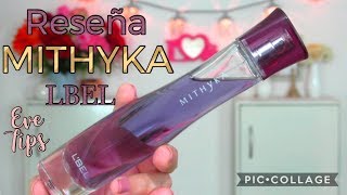 PERFUME MITHYKA LEBEL RESEÑA/ EVE TIPS