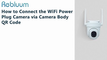 How to Connect the WiFi Power Plug Camera via Camera Body QR Code