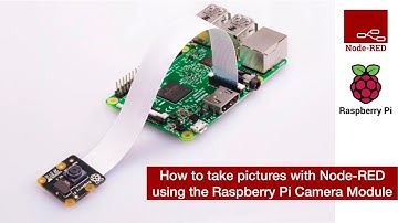 How to take pictures with Node RED using the Raspberry Pi Camera Module
