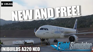 The NEW & FREE A320 Neo  for MSFS | IniBuilds | First Look