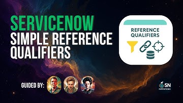 ServiceNow Expeditions #06 - Reference Qualifiers - Simple