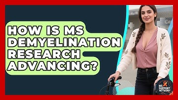 How Is MS Demyelination Research Advancing? - MS Support Network