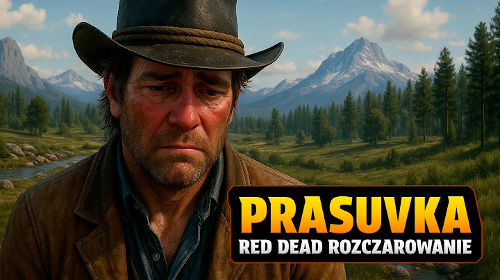PRASUVKA - Red Dead Rozczarowanie