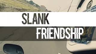 slank friendship