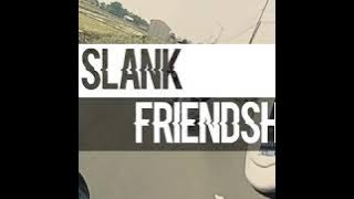 slank friendship